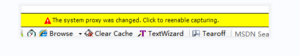 Fiddler一直提示The system proxy was changed.Click to reenable capture.. - 正则时光